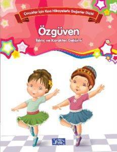 Çocuklar İçin Kısa Hikayelerle Değerler Dizisi Özgüven - 1