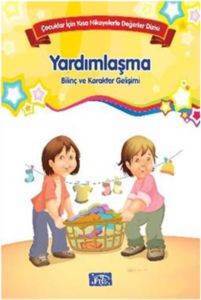 Çocuklar İçin Kısa Hikayelerle Değerler Dizisi Yardımlaşma - Parıltı Yayınları