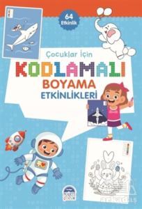 Çocuklar İçin Kodlamalı Boyama Etkinlikleri - Mavi - 64 Etkinlik - Martı Çocuk Yayınları