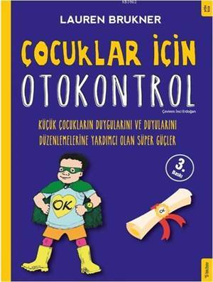 Çocuklar İçin Otokontrol; Küçük Çocukların Duygularını Ve Duyularını Düzenlemelerine Yardımcı Olan Süper Güçler - 1