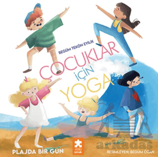 Çocuklar İçin Yoga - Plajda Bir Gün - Eksik Parça Yayınları