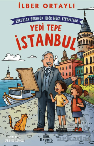 Çocuklar Soruyor, İlber Hoca Cevaplıyor: Yedi Tepe İstanbul - Kronik Çocuk