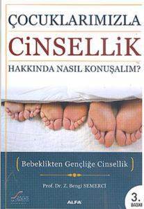 Çocuklarımızla Cinsellik Hakkında Nasıl Konuşalım?; Bebeklikten Gençliğe Cinsellik - Alfa Yayıncılık