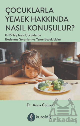Çocuklarla Yemek Hakkında Nasıl Konuşulur? - Kuraldışı Yayınevi