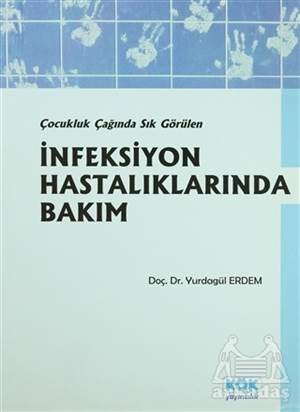 Çocukluk Çağında Sık Görülen İnfeksiyon Hastalıklarında Bakım - 1