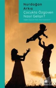 Çocukta Özgüven Nasıl Gelişir? - Final Kültür Sanat Yayınları