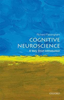 Cognitive Neuroscience: A Very Short Introduction - Oxford University Press UK