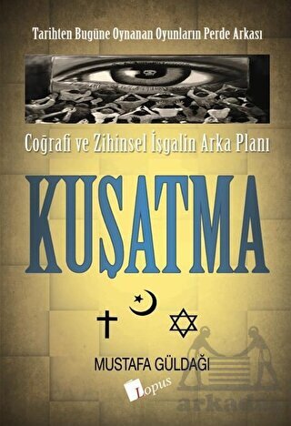 Coğrafi Ve Zihinsel İşgalin Arka Planı - Kuşatma - Lopus Yayınları