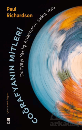 Coğrafyanın Mitleri: Dünyayı Yanlış Anlamanın Sekiz Yolu - Timaş Yayınları