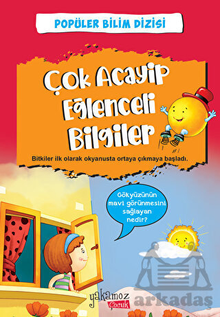 Çok Acayip Eğlenceli Bilgiler - 4  Popüler Bilim Dizisi - Yakamoz Yayınevi