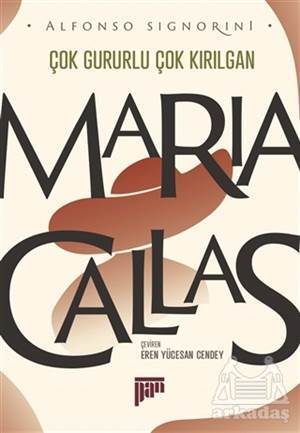 Çok Gururlu Çok Kırılgan - Maria Callas - 1