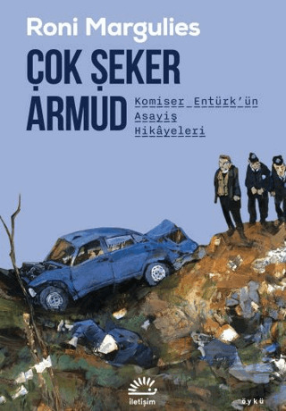 Çok Şeker Armud/ Komiser Entürk'ün Asayiş Hikâyeleri - İletişim Yayınevi
