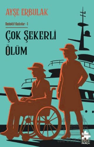 Çok Şekerli Ölüm - Eksik Parça Yayınları