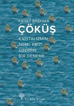 Çöküş; Kapitalizmin Nihai Krizi Üzerine Bir Deneme - Yordam Kitap