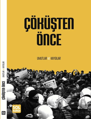 Çöküşten Önce Umutlar Ve Kaygılar - Sol Kültür