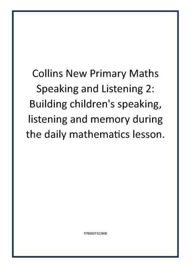 Collins New Primary Maths Speaking and Listening 2: Building children's speaking, listening and memory during the daily mathematics lesson. - Publisher