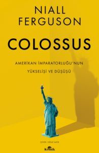 Colossus - Amerikan İmparatorluğu'nun Yükselişi Ve Çöküşü - Kronik Kitap