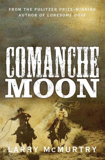 Comanche Moon - Lonesome Dove - Picador UK