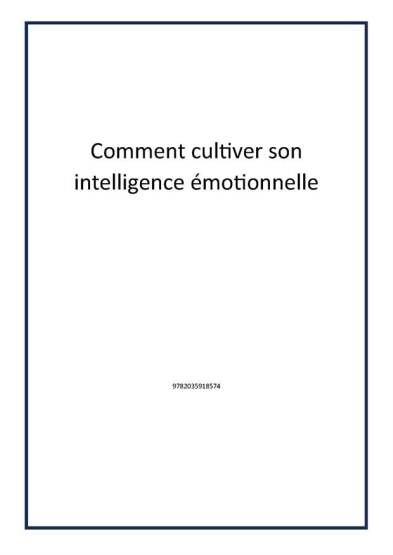 Comment cultiver son intelligence émotionnelle - 1