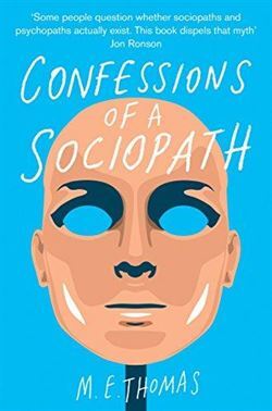 Confessions of a Sociopath: A Life Spent Hiding in Plain Sight - Macmillan UK