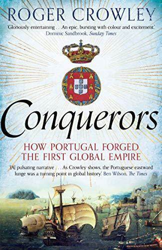 Conquerors: How Portugal Forged The First Global Empire - Faber & Faber UK