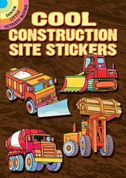 Cool Construction Site Stickers - Dover Publications