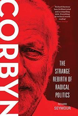 Corbyn: The Strange Rebirth of Radical Politics - Verso Books