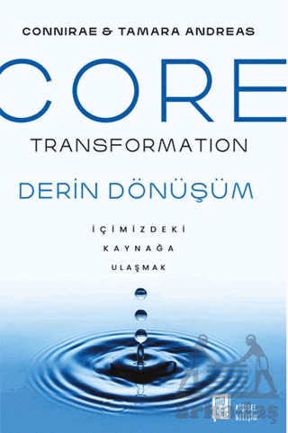 Core Transformation - İçimizdeki Kaynağa Ulaşmak - Mona Kitap