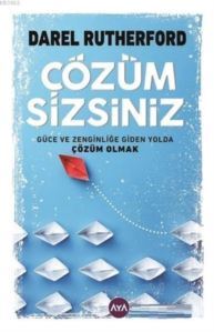 Çözüm Sizsiniz; Güce Ve Zenginliğe Giden Yolda Çözüm Olmak - Aya Kitap