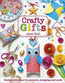 Crafty Gifts: Packed With Ideas For Presents, Wrapping And Cards - Dorling Kindersley UK