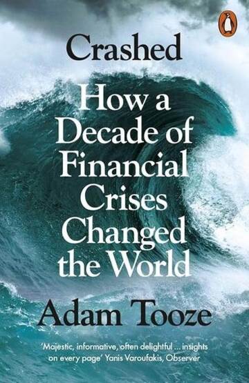 Crashed: How A Decade Of Financial Crisis Changed The World - Penguin Books UK