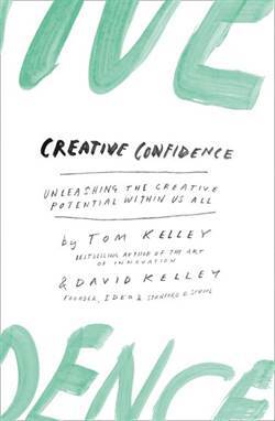 Creative Confidence: Unleashing The Creative Potential Within Us All - Harper Collins UK