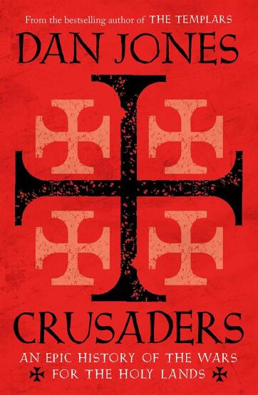 Crusaders An Epic History of the Wars for the Holy Lands - Head of Zeus
