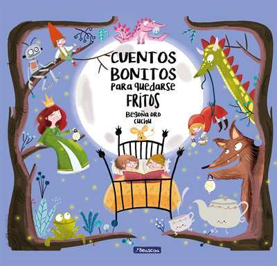 Cuentos Bonitos Para Quedarse Fritos / Beautiful Bedtime Stories to Fall Fast Asleep - Publisher