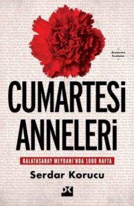 Cumartesi Anneleri - Galatasaray Meydanı'nda 1000 Hafta - Doğan Kitap