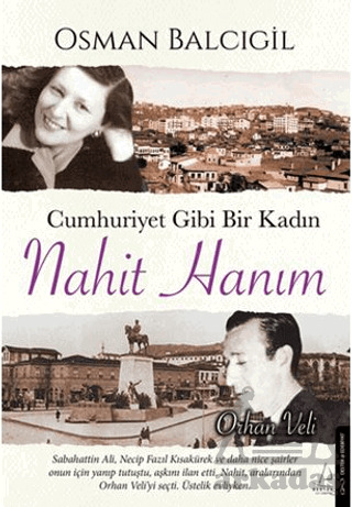 Cumhuriyet Gibi Bir Kadın – Nahit Hanım - Destek Yayınları