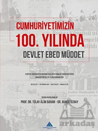 Cumhuriyetimizin 100. Yılında Devlet, Ebed, Müddet - Yeditepe Üniversitesi Yayınevi