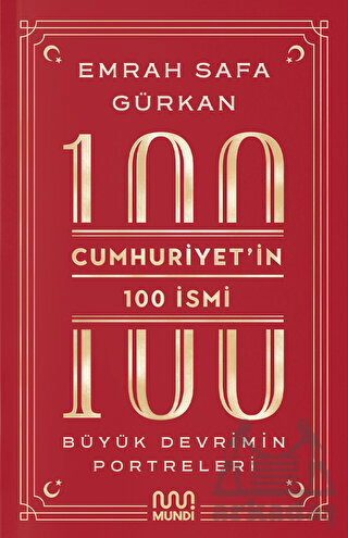 Cumhuriyetin 100 İsmi: Büyük Devrimin Portreleri - Mundi