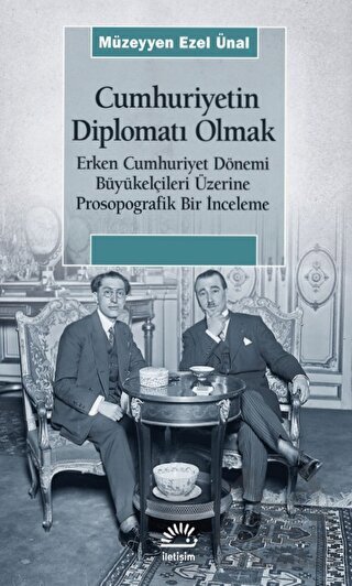 Cumhuriyetin Diplomatı Olmak - 1