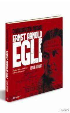 Cumhuriyetin Mimarı Ernst Arnold Egli - 1