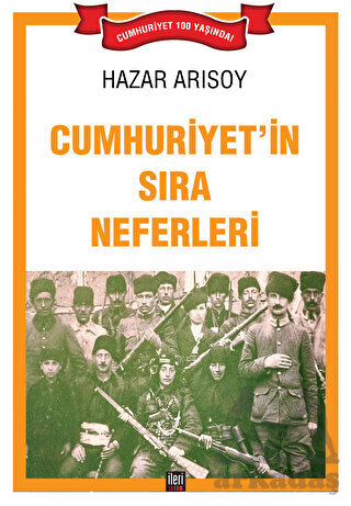 Cumhuriyet’İn Sıra Neferleri - 1