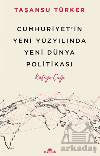 Cumhuriyet’İn Yeni Yüzyılında Yeni Dünya Politikası - 1