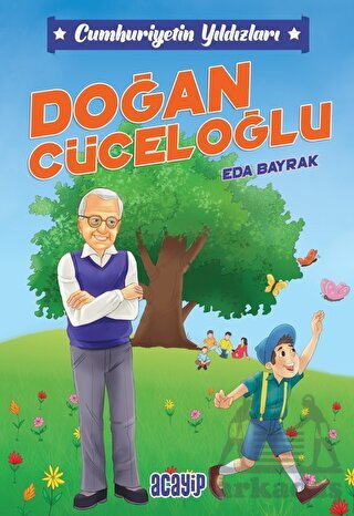 Cumhuriyetin Yıldızları / 9 - Doğan Cüceloğlu - Acayip Kitaplar