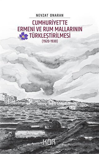 Cumhuriyet’Te Ermeni Ve Rum Mallarının Türkleştirilmesi (1920-1930) - Emval-İ Metrukenin Tasfiyesi 2 - 1