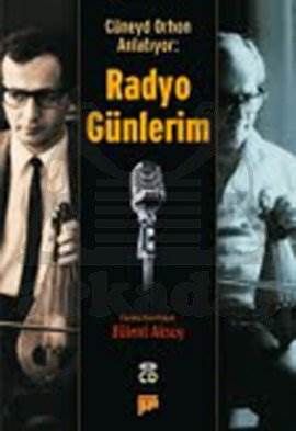 Cüneyd Orhon Anlatıyor: Radyo Günlerim - Pan Yayıncılık
