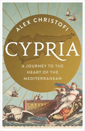 Cypria A Journey to the Heart of the Mediterranean - Bloomsbury