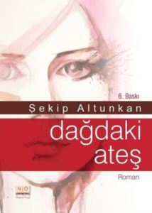 Dağdaki Ateş - Neşeye Övgü Yayınları