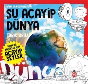 Daha Da Küçükler İçin Şu Acayip Dünya - Daha Da Küçükler İçin Acayip Şeyler 7 - Uğurböceği Yayınları