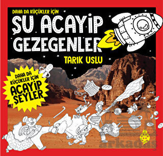 Daha Da Küçükler İçin Şu Acayip Gezegenler - Uğurböceği Yayınları