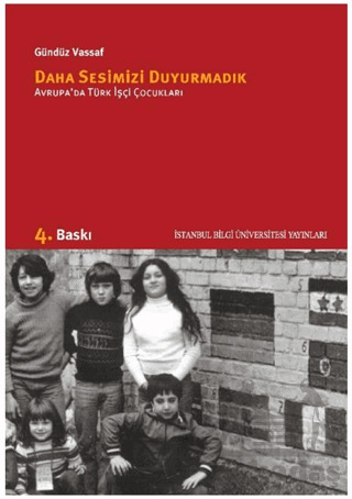 Daha Sesimizi Duyurmadık - İstanbul Bilgi Üniversitesi Yayınları